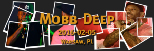 Mobb Deep | 2016-02-05 | Klub ISKRA Pole Mokotowskie, Warsaw, Poland | Presented by Legendary Beats, Magnetic Group