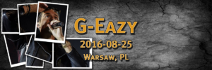 G-Eazy | 2016-08-25 | Sowinski Park, Warsaw, Poland | Presented by Go Ahead
