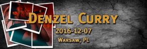 Denzel Curry | 2016-12-07 | Proxima, Warsaw, Poland | Presented by BIG Idea, DaDa Events