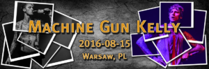 Machine Gun Kelly | Support; Kartky x Emes Milligan | 2016-08-15 | Progresja, Warsaw, Poland | Presented by Go Ahead